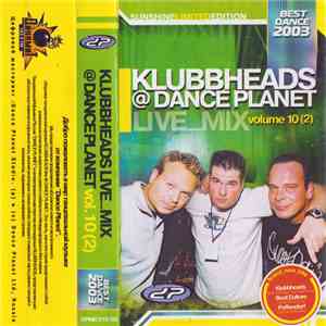 Klubbheads - Live_Mix @ Dance Planet Volume 10  Sunshine Limited Edition