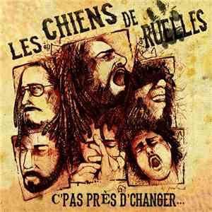 Les Chiens De Ruelles - C'Pas Près D'Changer