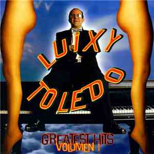Luixy Toledo - Greatest Hits Volumen 1
