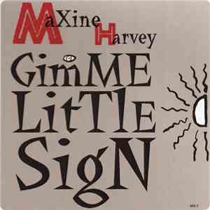 Maxine Harvey - Gimme Little Sign