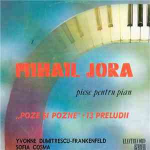 Mihail Jora - Yvonne Dumitrescu-Frankenfeld / Sofia Cosma - Poze Și Pozne / 13 Preludii