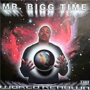 Mr. Bigg Time - World Renown