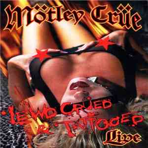 Mötley Crüe - Lewd, Crüed & Tattooed