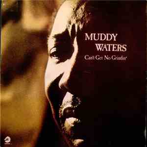 Muddy Waters - Can't Get No Grindin'