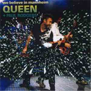 Queen + Paul Rodgers - We Believe In Mannheim