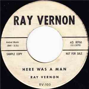 Ray Vernon - Here Was A Man / And There Was Love