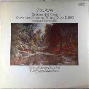 Schubert, Staatskapelle Dresden, Wolfgang Sawallisch - Sinfonie Nr.6 C-dur / Ouvertüren C-dur Op.170 Und D-dur D.590 Im Italienischen Stil