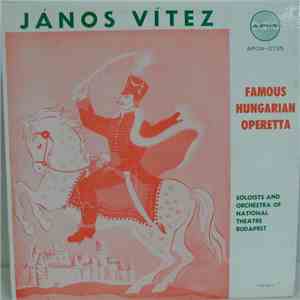 Soloists And Orchestra Of National Theatre Of Budapest - János Vitéz, Famous Hungarian Operetta