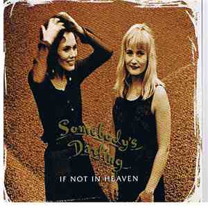 Somebody's Darling - If Not In Heaven