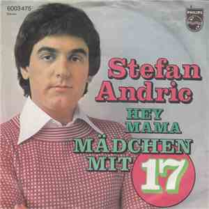 Stefan Andric - Mädchen Mit 17 / Hey Mama