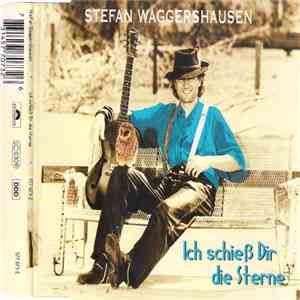Stefan Waggershausen - Ich Schieß Dir Die Sterne