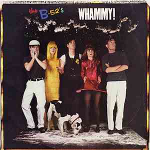 The B-52's - Whammy!