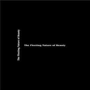 The Fleeting Nature Of Beauty - The Fleeting Nature Of Beauty