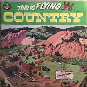 The Flying W Wranglers - This is Flying W Country Vol 11