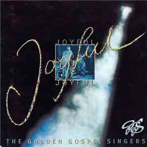 The Golden Gospel Singers - Joyful, Joyful
