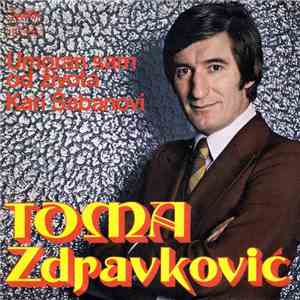 Toma Zdravković - Umoran Sam Od Života / Kari Šabanovi