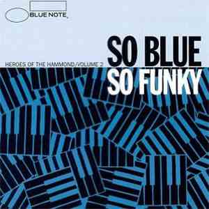 Various - So Blue So Funky (Heroes Of The Hammond / Volume 2)