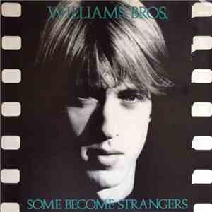 Williams Bros. - Some Become Strangers