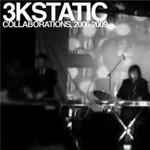 3kStatic - Collaborations, 2006-2009