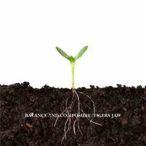 Balance And Composure / Tigers Jaw - Balance And Composure / Tigers Jaw