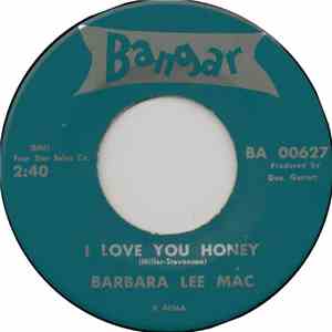 Barbara Lee Mac - I Love You Honey / You Can't Buy Memories