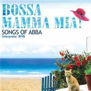 BNB - Bossa Mamma Mia ! - Songs Of ABBA Performed By BNB