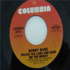 Bobby Bare - Praise The Lord And Send Me The Money / I've Been Rained On Too