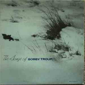 Bobby Troup - The Songs Of Bobby Troup