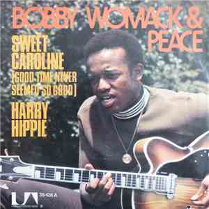 Bobby Womack - Sweet Caroline (Good Time Never Seemed So Good)