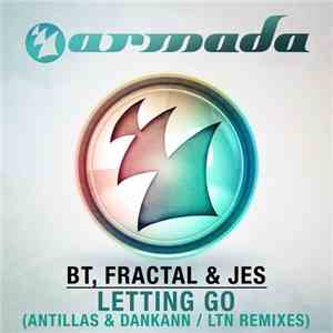 BT, Fractal  & Jes - Letting Go (Antillas & Dankann / LTN Remixes)