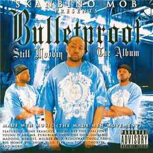 Bulletproof  - Still Mobbin - The Album