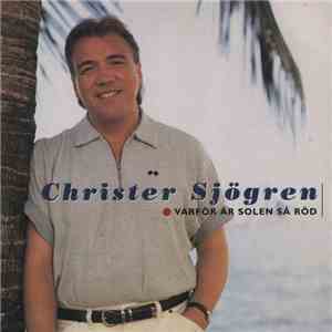 Christer Sjögren - Varför Är Solen Så Röd