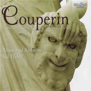 Couperin - Musica Ad Rhenum, Jed Wentz - Concerts Royaux - Les Goûts-Réunis