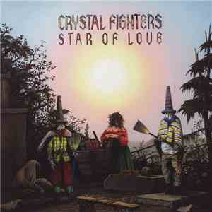 Crystal Fighters - Star Of Love