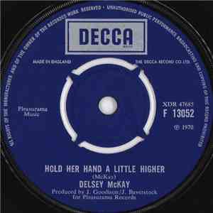 Delsey McKay - Hold Her Hand A Little Higher / Just Like You