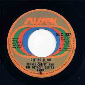 Dennis Coffey And The Detroit Guitar Band - Getting It On / Ride, Sally, Ride