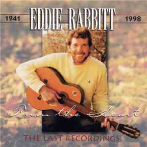 Eddie Rabbitt - From The Heart - The Last Recording