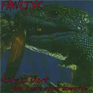 Fawltys - Life Is Short ... Don't Care About Tomorrow