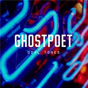 Ghostpoet - Dial Tones