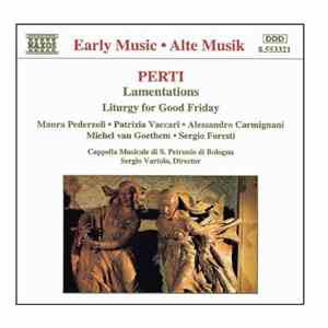Giacomo Antonio Perti / Maura Pederzoli • Patrizia Vaccari • Alessandro Carmignani • Michel van Goethem • Sergio Foresti • Cappella Musicale Di S. Petronio Di Bologna • Sergio Vartolo - Lamentations - Liturgy For Good Friday