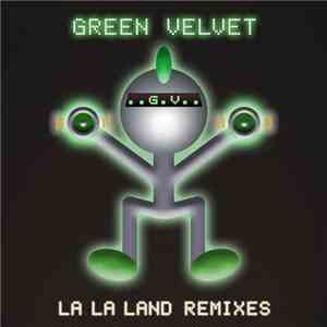 Green Velvet - La La Land (Remixes)