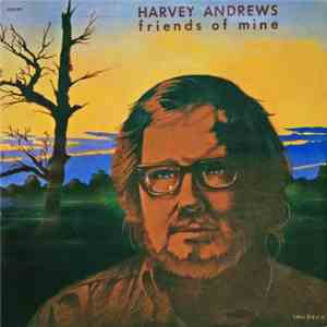 Harvey Andrews - Friends Of Mine