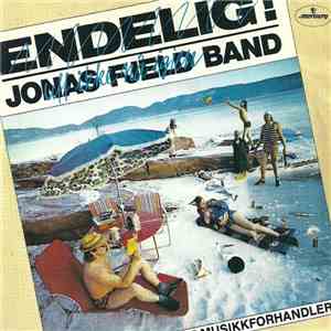 Jonas Fjeld Band - Endelig (Uff Ikke Nå Igjen)