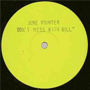June Pointer - Don't Mess With Bill