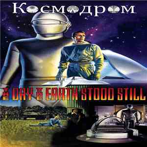 Kosmodrom - The Day The Earth Stood Still