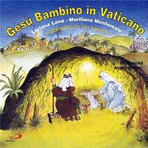 Loriana Lana, Mariliana Montereale - Gesù Bambino In Vaticano