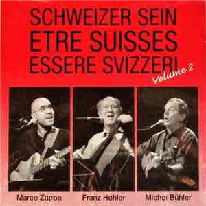 Marco Zappa, Franz Hohler, Michel Bühler - Schweizer Sein = Etre Suisses = Essere Svizzeri - Volume 2