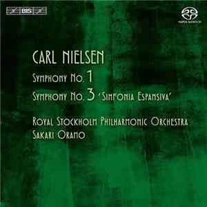 Nielsen, Sakari Oramo, The Royal Stockholm Philharmonic Orchestra - Symphonies Nos 1 And 3