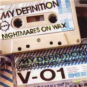 Nightmares On Wax - My Definition
