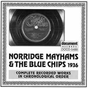 Norridge Mayhams & The Blue Chips  - Complete Recorded Works In Chronological Order 